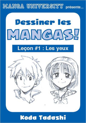 Manga University Présente Dessiner Les Mangas Leçon 1 Les Yeuxnook Book