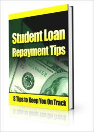 Title: Student Loan Repayment Tips - 8 Most Recommended Tips and Tactics, Author: Irwing