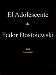 Title: El Adolescente, Author: Fiodor Dostoyevski