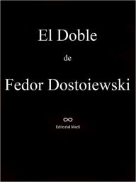 Title: El Doble, Author: Fiodor Dostoyevski