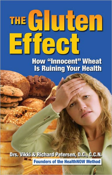 The Gluten Effect: How Innocent Wheat Is Ruining Your Health