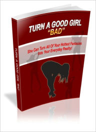 Title: Turn A Good Girl Bad, Author: Jacob Smith