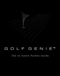 Title: Golf Genie Tee to Green Pocket Guide, Author: Sanvean