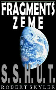 Title: Fragments Zeme - 001 - S.S.H.U.T. (Latvian Edition), Author: Robert Skyler