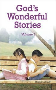 Title: God's Wonderful Stories Vol. 1, Author: Grandma Smith