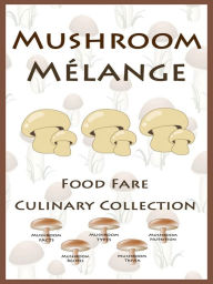 Title: Mushroom Mï¿½lange, Author: Shenanchie O'toole