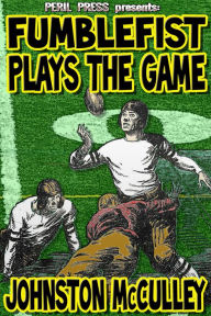 Title: Fumblefist Plays the Game, Author: Johnston McCulley