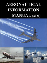 Title: Aeronautical Information Manual (AIM), Author: Federal Aviation Administration