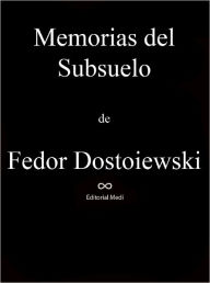 Title: Memorias del Subsuelo, Author: Fiodor Dostoievski