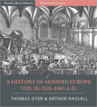 Title: A History of Modern Europe from the Fall of Constantinople to the War of Crimea A.D. 1453-1900, Vol. II: 1525-1585, Author: Thomas Henry Dyer