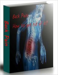 Title: Back Pain: How to Get rid of it?, Author: Captain Pierre