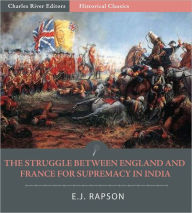 Title: The Struggle between England and France for Supremacy in India 1746-1790, Author: E. J. Rapson