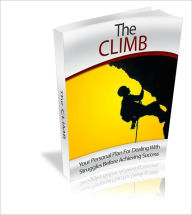 Title: A Recipe for Success - The Climb - Your Personal Plan for Dealing with Struggles Before Achieving Success, Author: Irwing