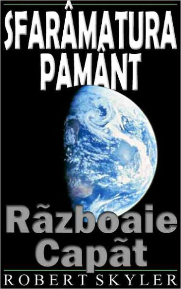 Sfarâmatura Pamânt - 002 - Rãzboaie Capãt (Romanian Edition)