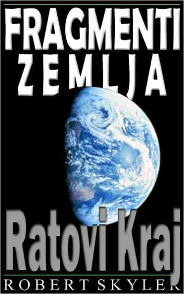 Fragmenti Zemlja - 002 - Ratovi Kraj (Croatian Edition)