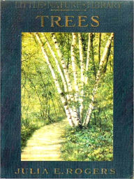 Title: Trees Worth Knowing [Illustrated], Author: Julia Ellen Rogers