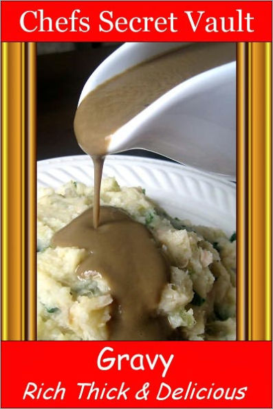 Gravy - Rich Thick & Delicious