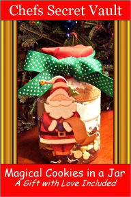 Title: Magical Cookies in a Jar A Gift with Love Included, Author: Chefs Secret Vault