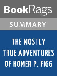 Title: The Mostly True Adventures of Homer P. Figg by Rodman Philbrick l Summary & Study Guide, Author: BookRags