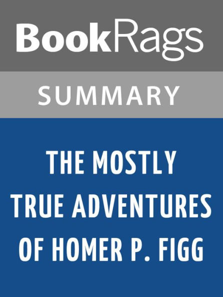 The Mostly True Adventures of Homer P. Figg by Rodman Philbrick l Summary & Study Guide