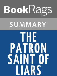 Title: The Patron Saint of Liars by Ann Patchett l Summary & Study Guide, Author: BookRags