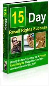 Title: 15 Day Resell Rights Success - Step-by-Step Resell Right Success Manual, Author: Irwing