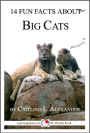 14 Fun Facts About Big Cats: A 15-Minute Book