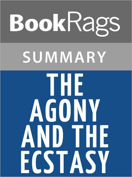 The Agony and the Ecstasy by Irving Stone Summary & Study Guide