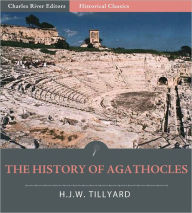 Title: The History of Agathocles (Illustrated), Author: H.J.W. Tillyard