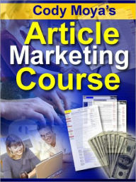 Title: Article Marketing Course, Author: Cody Moya