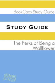 Title: Study Guide: The Perks of Being a Wallflower (A BookCaps Study Guide), Author: BookCaps