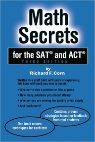 Title: Math Secrets for the SAT and ACT, Author: Richard Corn