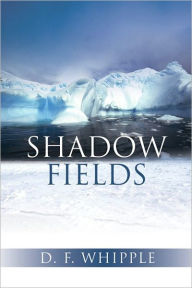 Title: Shadow Fields, Author: Whipple