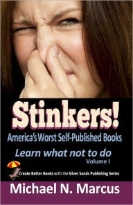 Title: Stinkers! America's Worst Self-Published Books, Author: Michael N. Marcus