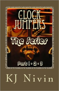 Title: CLOCK JUMPERS THE SERIES - PART 1 - 2 - 3, Author: KJ Nivin