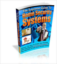 Title: Gives You Security In An Insecure World - The Supreme Guide To Home Security Systems - Discover The Keys To Protect Your Premises With Sophisticated Home Security Systems To Stay Peacefully & Keep Away Intruder Forever!, Author: Irwing