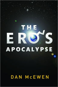 Title: The Eros Apocalypse, Author: Dan McEwen