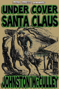 Title: Undercover Santa Claus, Author: Johnston McCulley