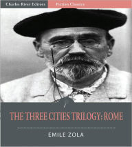 Title: The Three Cities Trilogy: Rome (Illustrated), Author: Emile Zola