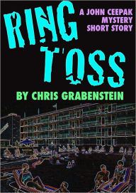 Title: Ring Toss: A John Ceepak Mystery Short Story, Author: Chris Grabenstein