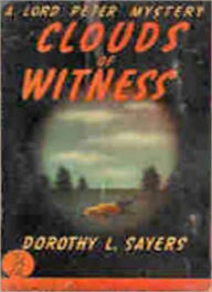 Title: Clouds Of Witness: A Mystery/Detective Classic By Dorothy L. Sayers!, Author: Dorothy L. Sayers