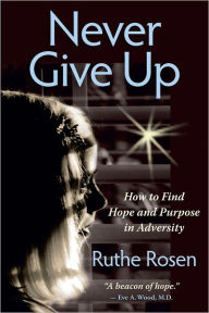 Title: Never Give Up, Author: Ruthe Rosen