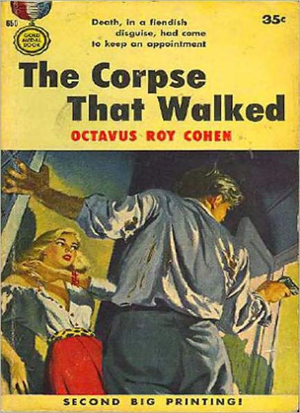 The Corpse That Walked: A Mystery/Detective, Thriller Classic By Octavus Roy Cohen! AAA+++