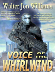 Title: Voice of the Whirlwind, Author: Walter Jon Williams