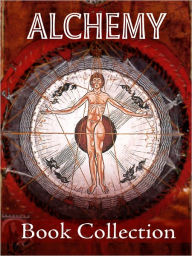 Title: The Alchemy Book Collection (including Alchemical Catechism, The Hermetic Arcanum and more), Author: paracelsus