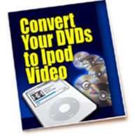 Title: Deceptively Simple - Convert Your DVDs to Ipod Video, Author: Irwing