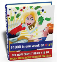 Title: Moneymaking - $1000 in a Week on Ebay - See How Easy It Really is to Work from Selling on Ebay, Author: Irwing