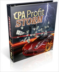 Title: CPA (Cost Per Action) Profit Storm - Methods to Make 10x More Profits, Author: Irwing