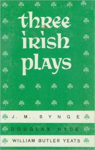 Title: Three Irish Plays, Author: William Butler Yeats