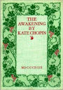 The Awakening: A Sexuality Classic By Kate Chopin!